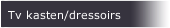Tv kasten/dressoirs